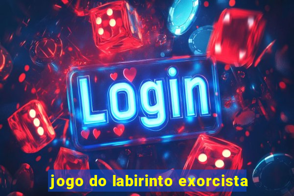 jogo do labirinto exorcista